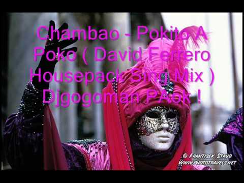 Chambao - Pokito A Poko ( David Ferrero Housepack Sing Mix ) djg