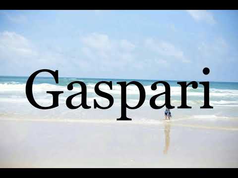 How To Pronounce Gaspari🌈🌈🌈🌈🌈🌈Pronunciation Of Gaspari