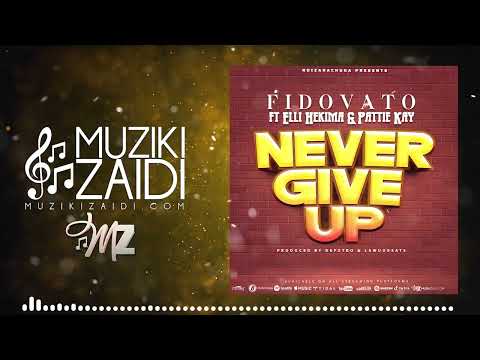 Fido Vato ft Pattie Kay & Elli Hekima - Never Give Up (Official Audio)