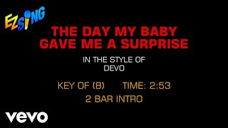 Devo - Day My Baby Gave Me A Surprise (Karaoke EZ Sing)