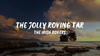 The Jolly Roving Tar - The Irish Rovers (full lyrics)