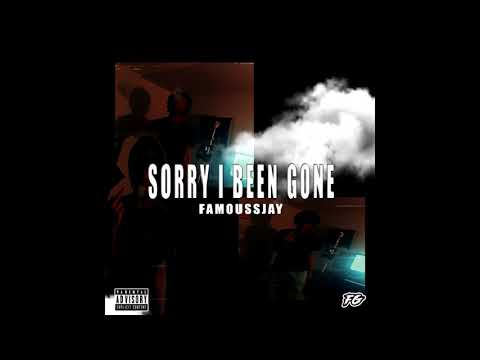 FamoussJay - Sorry I Been Gone (prod. Yung Brando & AJGotBeats)