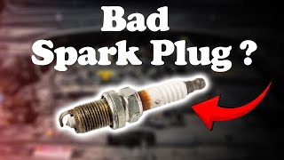 SYMPTOMS OF A BAD SPARK PLUG