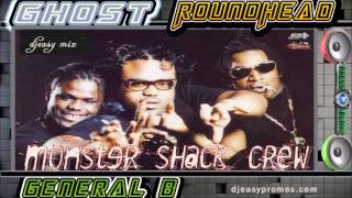 Ghost ||RoundHead ||General B & The Monster Shack Crew Mixtape 90s Dancehall @djeasy