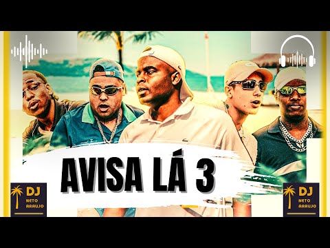Avisa Lá 3 -  MC Kelvinho, MC Hariel, Kayblack, MC Ryan SP e Kyan  🎧 Canal Dj Neto Araujo