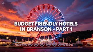BUDGET FRIENDLY HOTELS IN BRANSON - PART 1