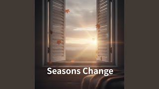 Seasons Change