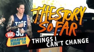 The Story So Far - &quot;Things I Can&#39;t Change&quot; LIVE! Vans Warped Tour 2014 (Sacramento,CA)