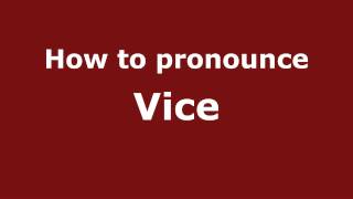 How to pronounce Vice