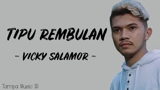 Download lagu Vicky Salamor - Tipu Rembulan (Lirik Lagu) mp3