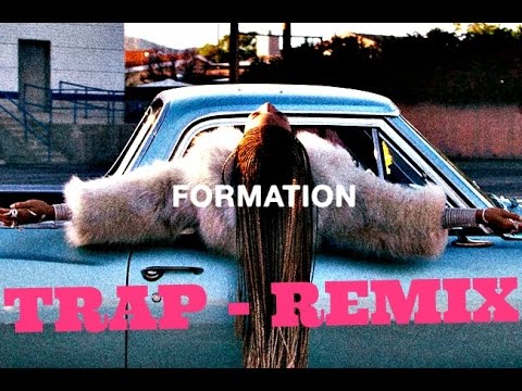 BEYONCE | Formation @BEYONCE - Trap Remix (R-TRAX) Video
