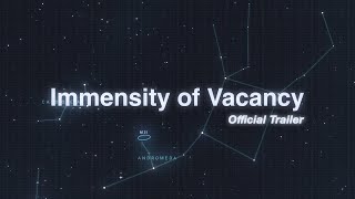 Immensity of Vacancy | Official Trailer