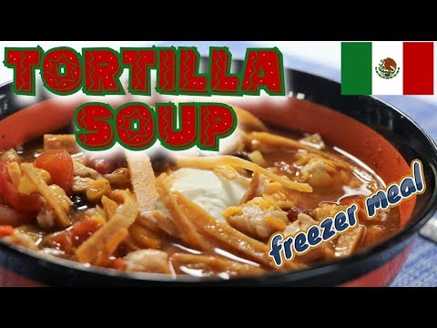 Mexican Tortilla Soup (Easy Freezer Meals)