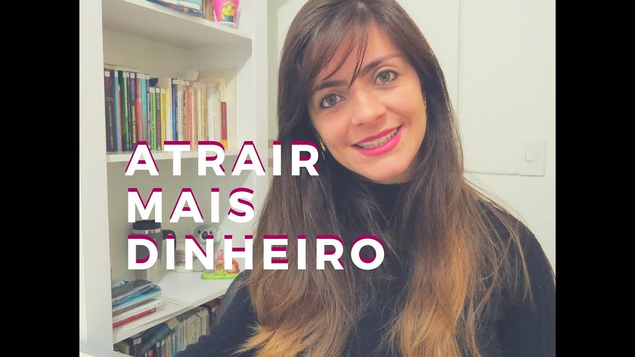 Como atrair mais dinheiro - Lei da atração #6anosMR