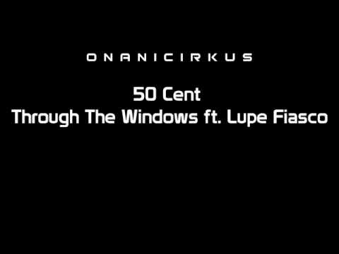 50 Cent - Through The Windows ft. Lupe Fiasco [HD]