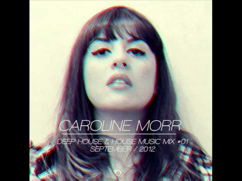Deep House and House Mix - Morr Music #01 - September 2012 - By Caroline Morr - [FREE DOWNLOAD]