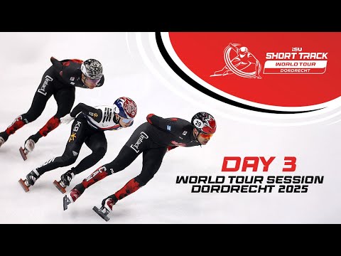 Day 3: World Tour Session | Dordrecht 2025 | #ShortTrackWorldTour