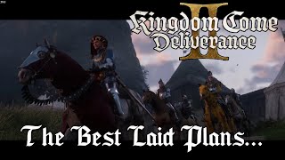 Kingdom Come Deliverance 2 - The Best Laid Plans