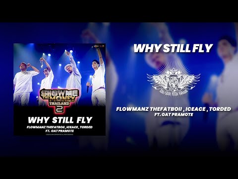 WHY STILL FLY - FLOWMANZ, ICEACE, TORDED FT.OAT PRAMOTE (Audio) | OFFICIAL PERFORMANCE 2 [ SMTMTH2 ]
