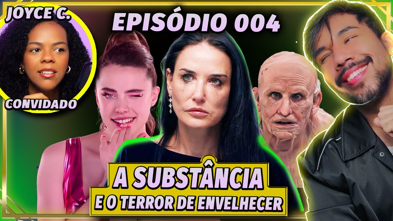 A SUBSTÂNCIA - VAMOS ENTENDER. "A COITADA TAMBÉM É A VILÃ" 🔹 PODCAST ARTHUR VIANA - EP. 004