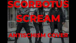 SCORBOTUS   "Scream"   Antischism cover