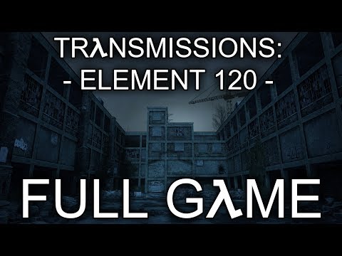 Transmissions: Element 120 (Half Life 2 Mod) - Let's Play - "FULL GAME" | DanQ8000