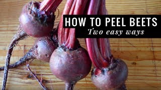 How To Peel Beets: Two Easy Ways