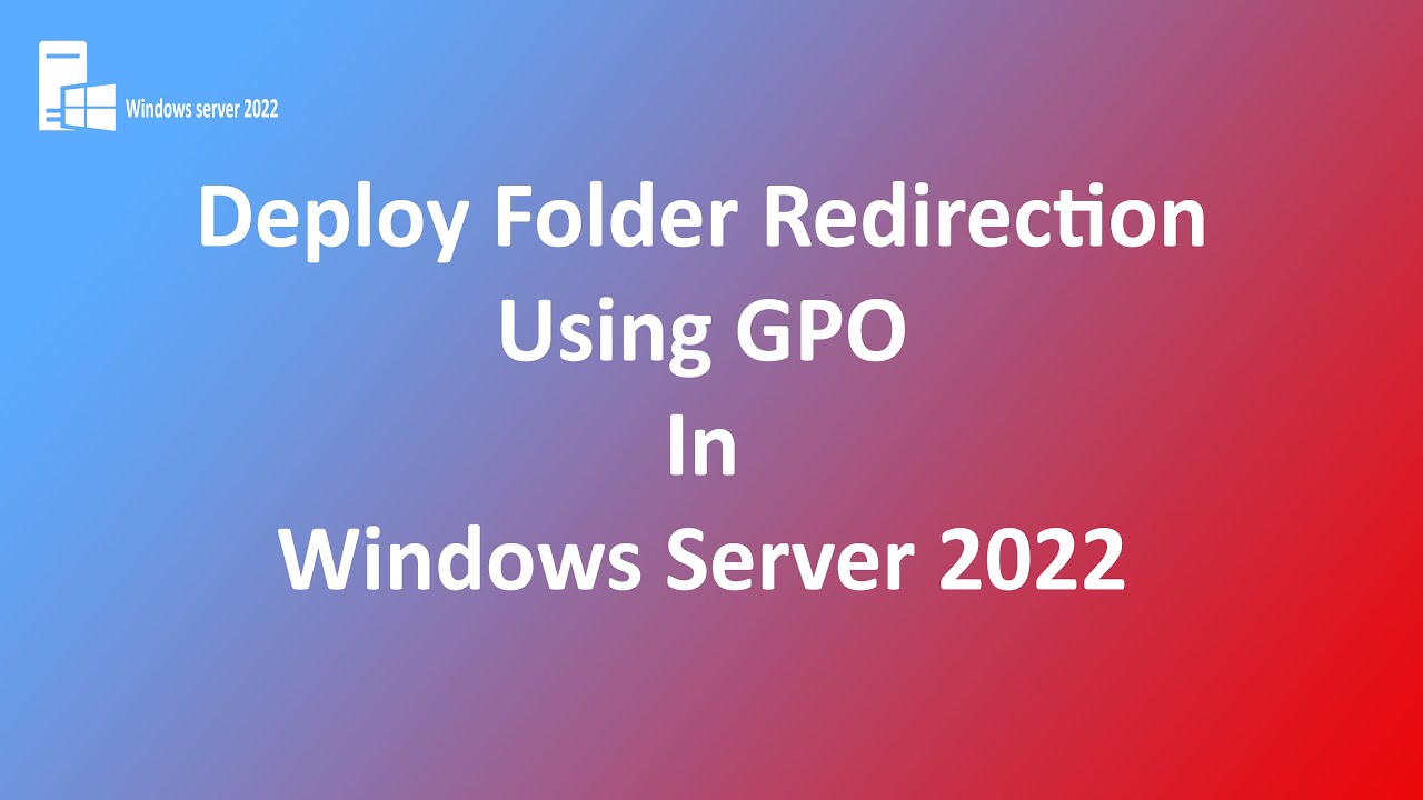 Deploying Folder Redirection Using GPO In Server 2022 #folderredirection