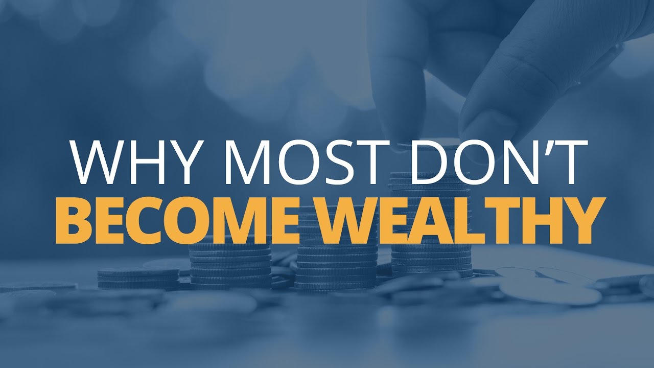How to Become Rich: 5 Reasons Why Most Don't Become Wealthy