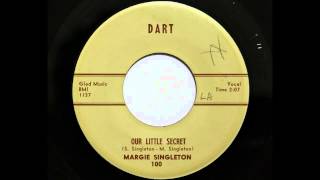 Margie Singleton - Our Little Secret (Dart 100) [1959 Texas rockabilly]