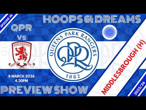 QPR Preview Show - Middlesbrough (H)