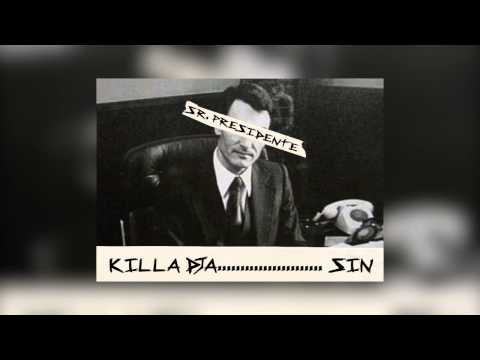 Killa Dja ft Sin - Sr. Presidente (Prod. By Toniibeats/ Com Letra)