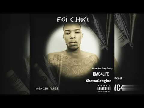 Wenchi Rasz - Foi Chiki (Official Audio)