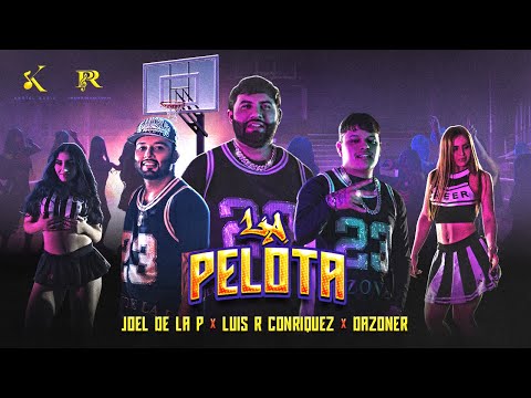 Luis R Conriquez, Dazoner, Joel De La P - La Pelota [Video Oficial]
