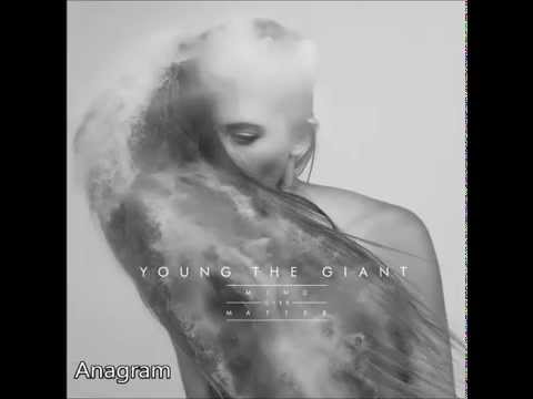 Young The Giant - Anagram (w/Slow Dive)
