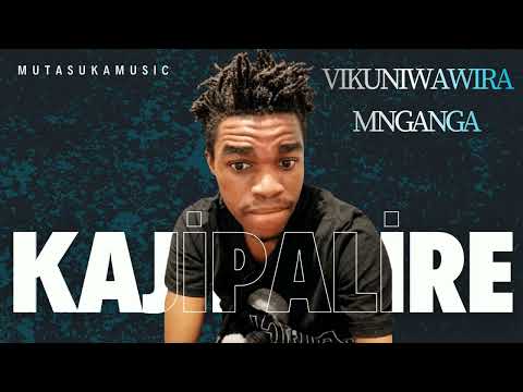 KAJIPALIRE -VIKUNIŴAŴIRA MNGANGA