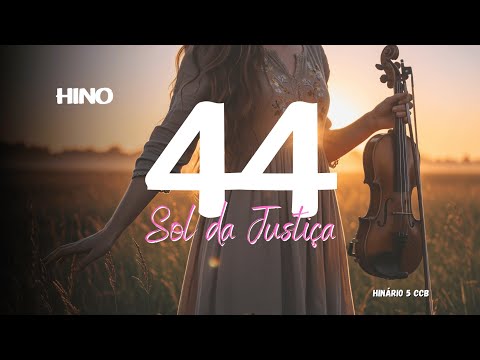 Sol da Justiça - Hino 44 CCB