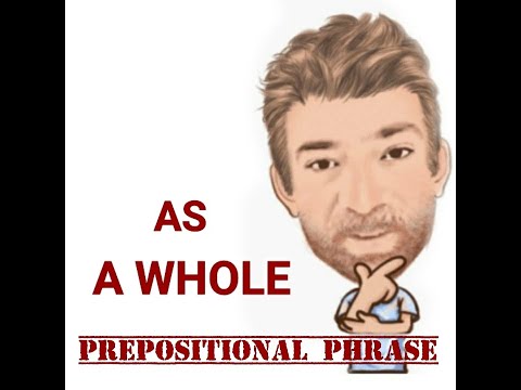 As a Whole - Prepositional Phrase (174) Two Meanings - English Tutor Nick P
