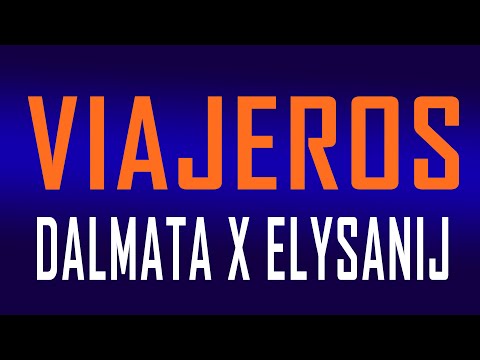 Dalmata x Elysanij - Viajeros (Lyric video)