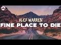Alex Warren Fine Place To Die Lyrics