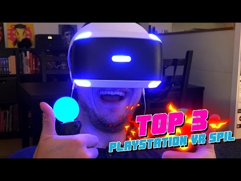 Top 3 Playstation VR spil som du skal købe!
