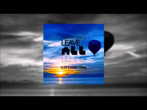 HouseTwins feat. Andy Nicolas - Leave It All Behind (DJ Spy & Sergio T Remix)