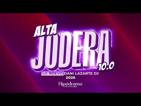 ALTA JODERA 10.0 ( Lo Nuevo ) 2026 - Dani Lazarte Dj 
