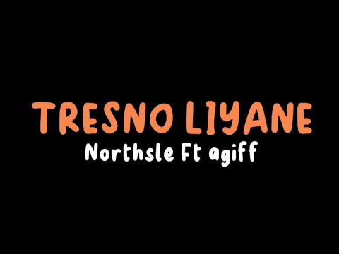 TRESNO LIYANE - NORTHSLE Ft AGIFF  (LIRIK)  #tresnoliyane #northsle