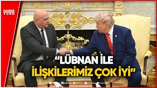 Donald Trump İle Lübnan Cumhurbaşkanı Beyaz Saray’da Buluştu