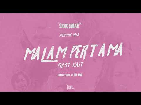 SANGSIBAR FM - 'MALAM PERTAMA' #2