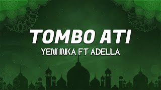 Download lagu Yeni Inka ft Adella - Tombo Ati (lirik) mp3