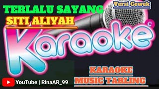 Download lagu TERLALU SAYANG - KARAOKE (SITI ALIYAH)NADA CEWEK |Tarling viral || Lagu viral 2022 mp3