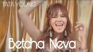 Tata Young - Betcha Neva