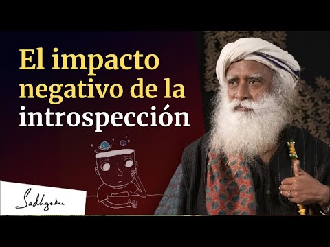 El impacto negativo de la introspección | Sadhguru Español